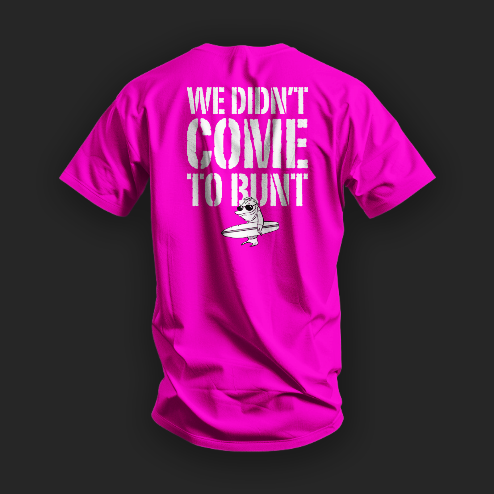 We Didn't Come to Bunt Tee image 8