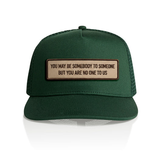 You May Be Somebody to Someone Cap