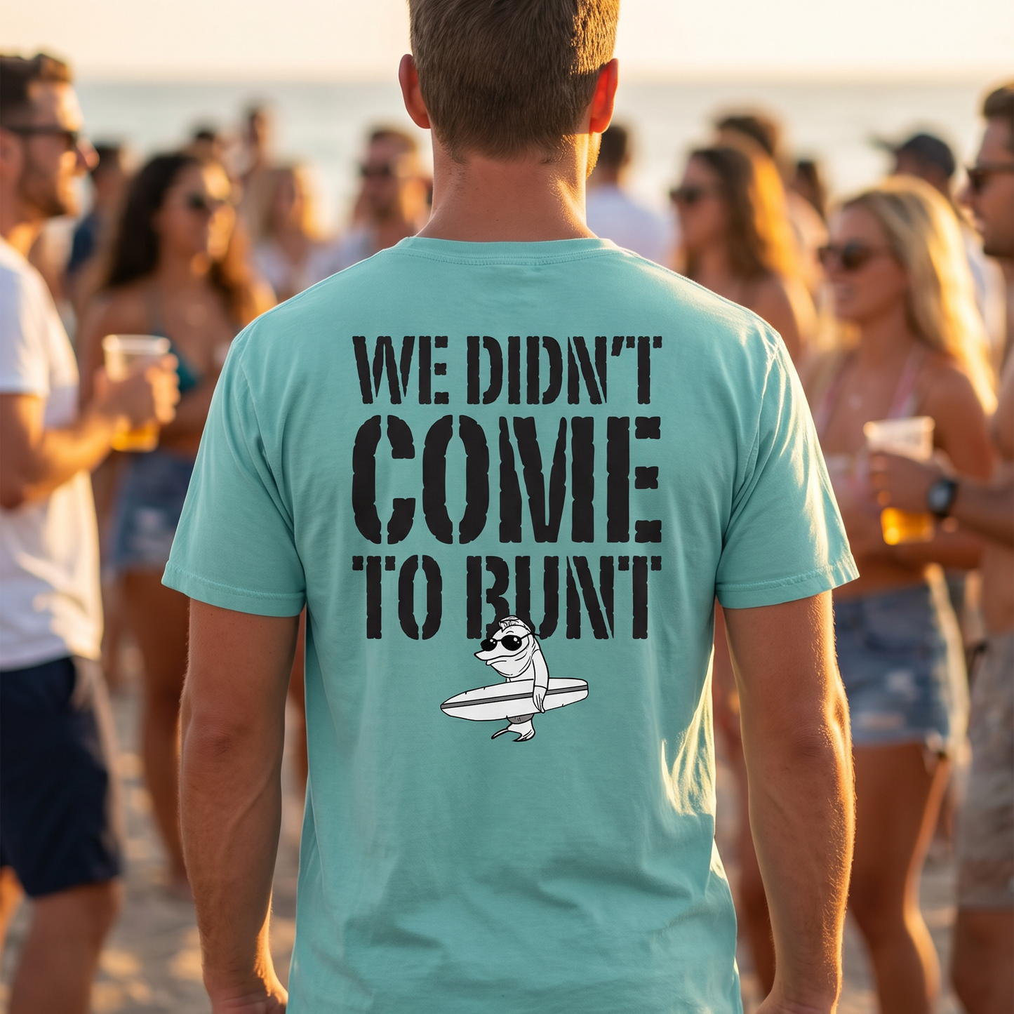 We Didn't Come to Bunt Tee