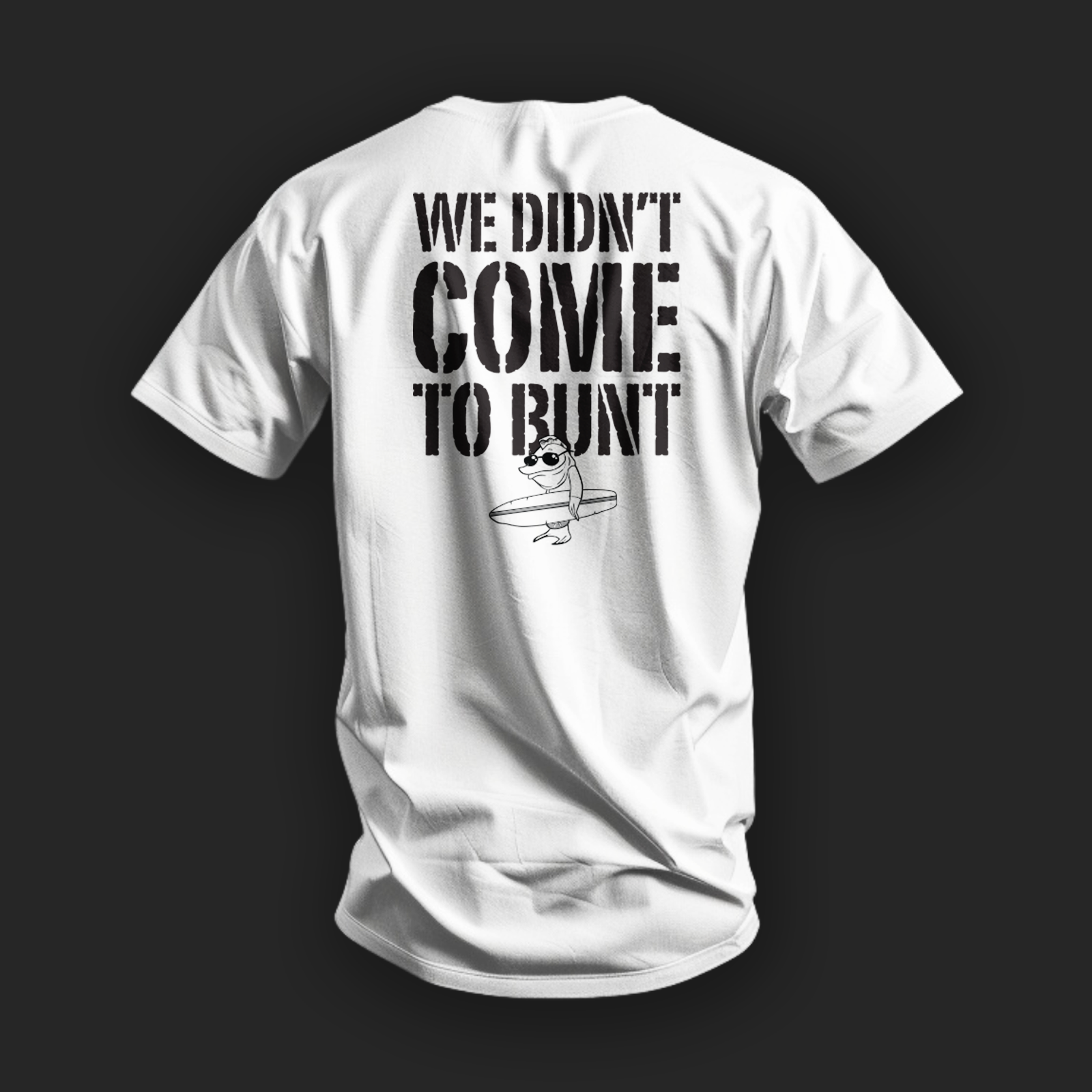 We Didn't Come to Bunt Tee image 4